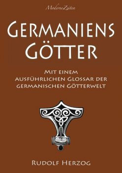 Germaniens Götter – Mit einem ausführlichen Glossar der germanischen Götterwelt, Rudolf Herzog