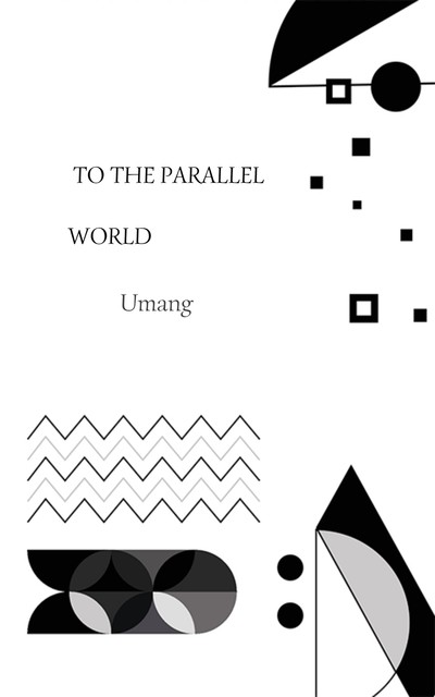 To the Parallel World, Umang