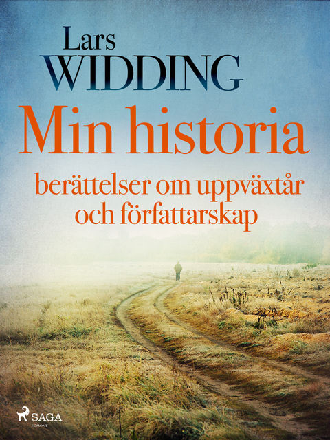 Min historia: berättelser om uppväxtår och författarskap, Lars Widding