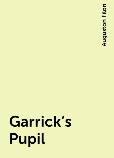 Garrick's Pupil, Auguston Filon