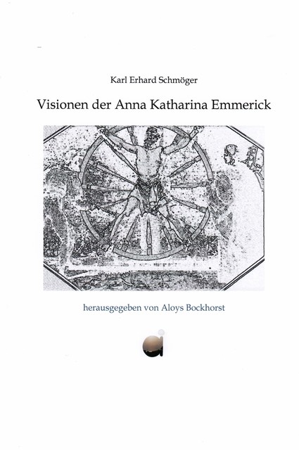 Visionen der Anna Katharina Emmerick, Karl Erhard Schmöger