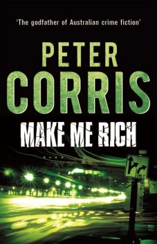 Make Me Rich, Peter Corris