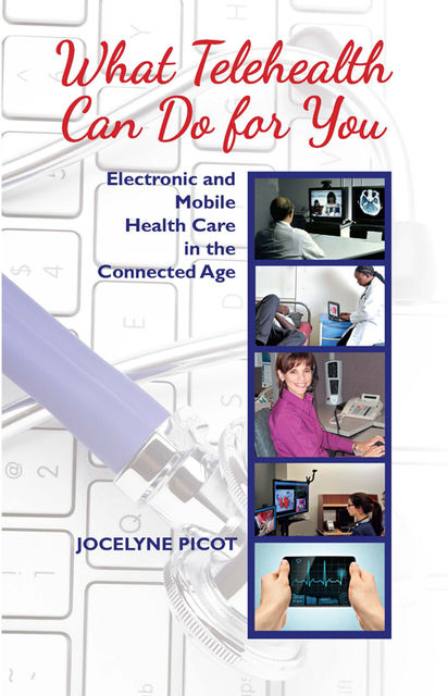What Telehealth Can Do for You, Jocelyne Picot