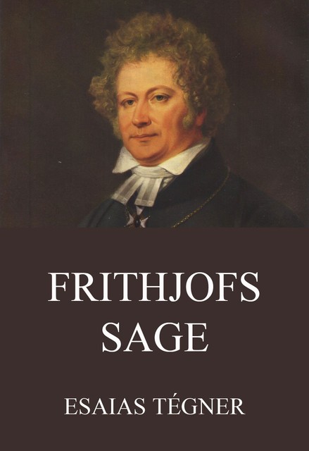 Frithjofs Sage, Esaias Tegnér