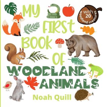 My first book of woodland animals, Noah Quill