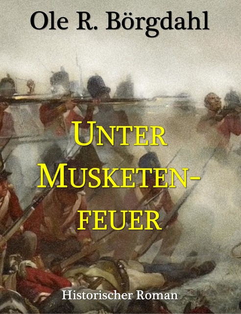 Unter Musketenfeuer, Ole R. Börgdahl