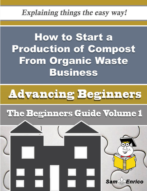 How to Start a Production of Compost From Organic Waste Business (Beginners Guide), Will Gaddis