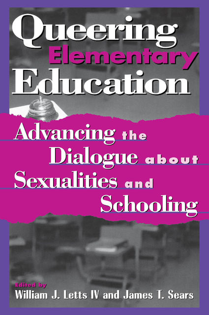 Queering Elementary Education, William J. Letts IV