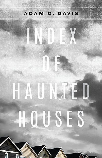 Index of Haunted Houses, Adam Davis