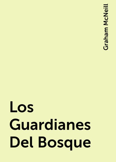 Los Guardianes Del Bosque, Graham McNeill