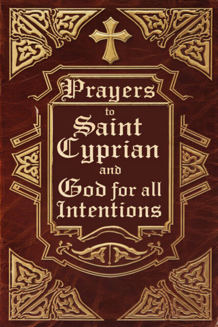 Prayers To Saint Cyprian And God For All Intentions, Élida Alexandre