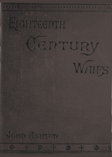 Eighteenth Century Waifs, John Ashton