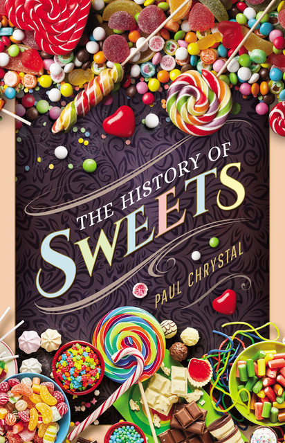 The History of Sweets, Paul Chrystal