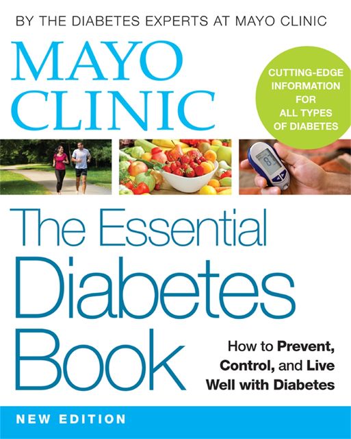 Mayo Clinic The Essential Diabetes Book, 2nd Edition, Regina Castro