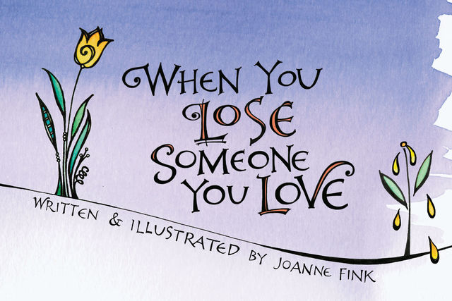 When You Lose Someone You Love, Joanne Fink