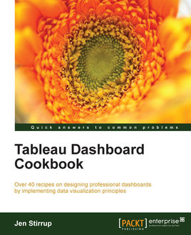 Tableau Dashboard Cookbook, Jen Stirrup