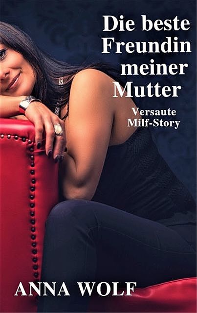 Die beste Freundin meiner Mutter, Anna Wolf