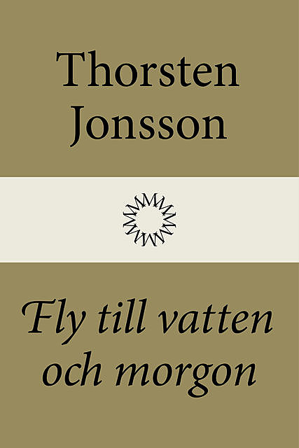 Fly till vatten och morgon, Thorsten Jonsson
