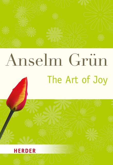 The Art of Joy, Anselm Grün