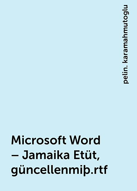 Microsoft Word – Jamaika Etüt, güncellenmiþ.rtf, pelin. karamahmutoglu