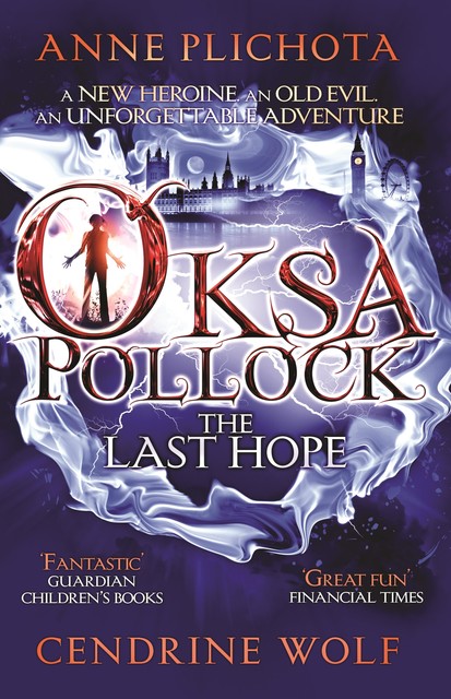 Oksa Pollock: The Last Hope, Anne Plichota, Cendrine Wolf