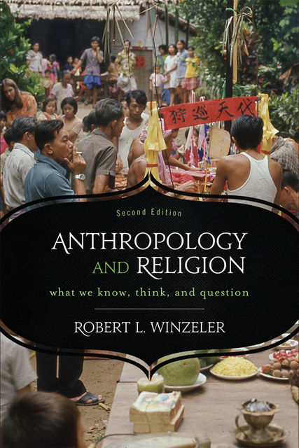 Anthropology and Religion, Robert L. Winzeler