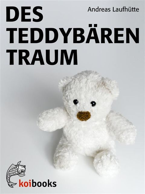 Des Teddybären Traum, Andreas Laufhütte