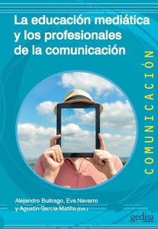 La educación mediática y los profesionales de la comunicación, Agustín García Matilla, Eva Navarro