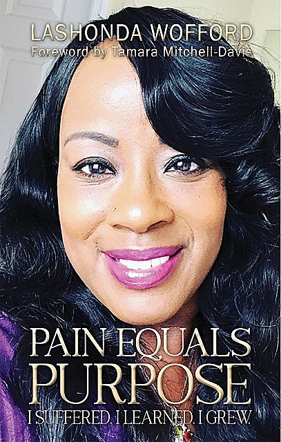 Pain Equals Purpose, Lashonda Wofford