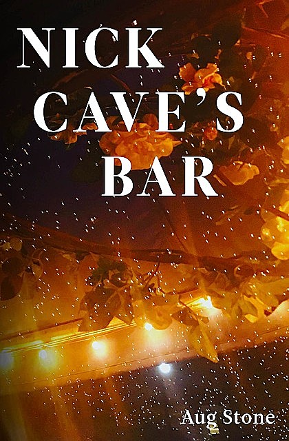 Nick Cave's Bar, Aug Stone