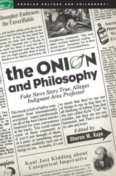 The Onion and Philosophy, Sharon M. Kaye