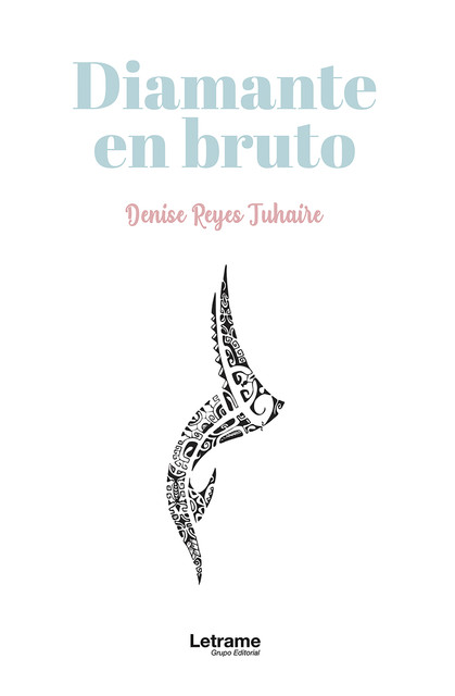 Diamante en bruto, Denise Reyes Juhaire