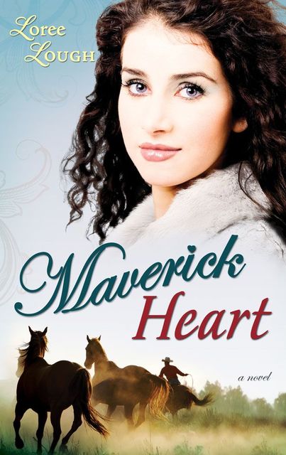Maverick Heart, Loree Lough