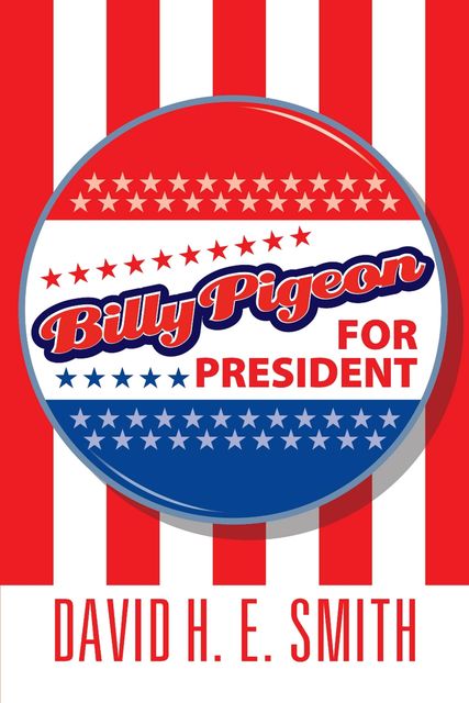 Billy Pigeon for President, David Smith