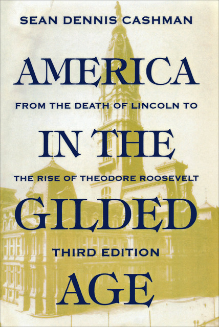 America in the Gilded Age, Sean Dennis Cashman