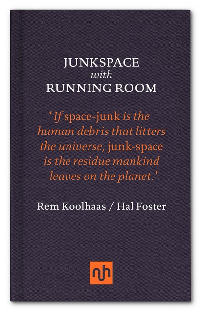 Junkspace with Running Room, Rem Koolhaas