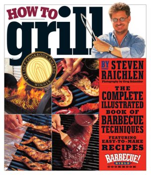 How to Grill, Steven Raichlen