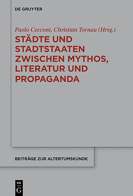 Städte und Stadtstaaten zwischen Mythos, Literatur und Propaganda, Christian Tornau, Paolo Cecconi