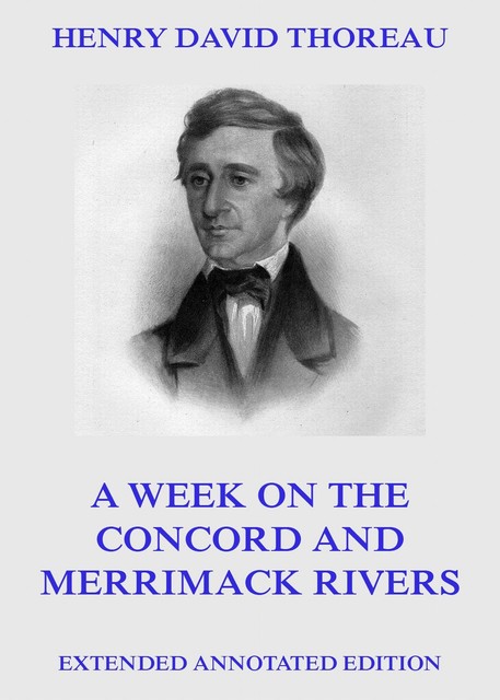 A Week On The Concord And Merrimack Rivers, Henry David Thoreau