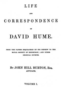 Life and Correspondence of David Hume, Volume 1 (of 2), John Hill Burton