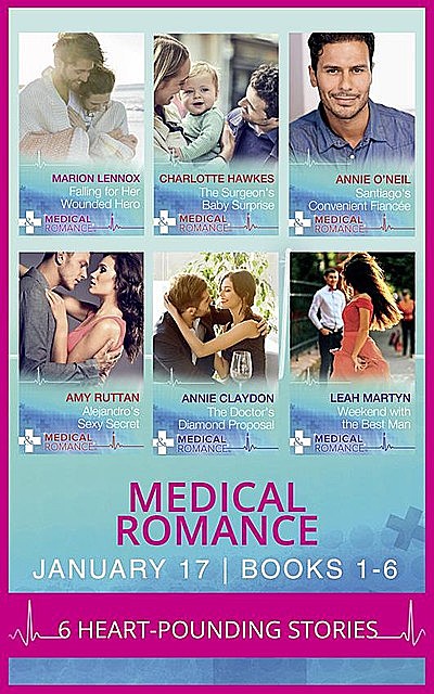 Medical Romance January 2017 Books 1 -6, Marion Lennox, Leah Martyn, Annie O'Neil, Amy Ruttan, Annie Claydon, Charlotte Hawkes