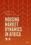 Housing Market Dynamics in Africa, El-hadj M. Bah, Issa Faye, Zekebweliwai F. Geh