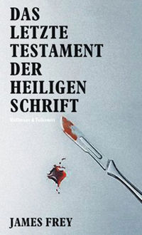 Das letzte Testament der heiligen Schrift, James Frey