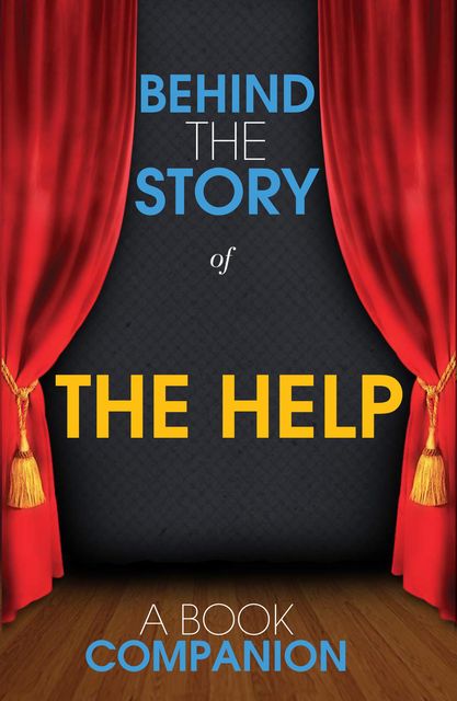 The Help – Behind the Story, Kimberly Stancil, Laura Smith