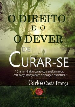 O Direito E O Dever De Curar-se, Carlos França