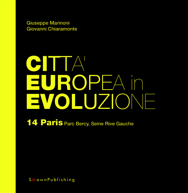 Città Europea in Evoluzione. 14 Paris Parc Bercy, Seine Rive Gauche, Giovanni Chiaramonte, Giuseppe Marinoni