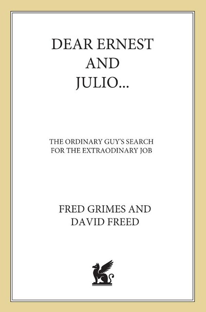 Dear Ernest and Julio, David Freed, Fred Grimes