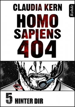 Homo Sapiens 404 Band 5: Hinter dir, Claudia Kern