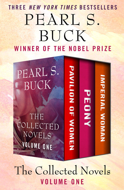 The Collected Novels Volume One, Pearl S. Buck