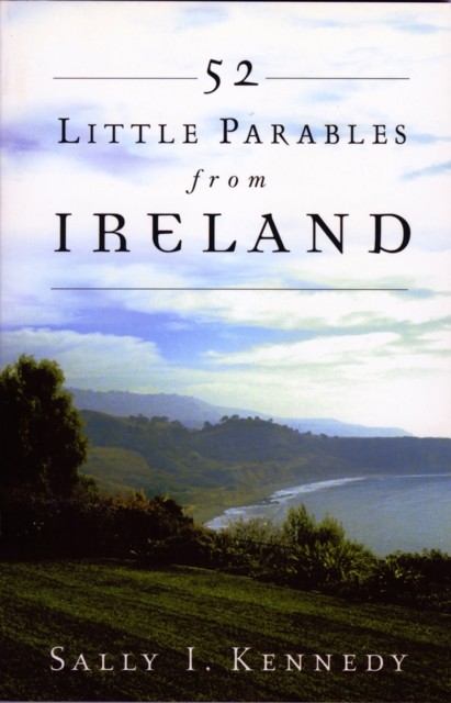 52 Little Parables From Ireland, Sally Kennedy